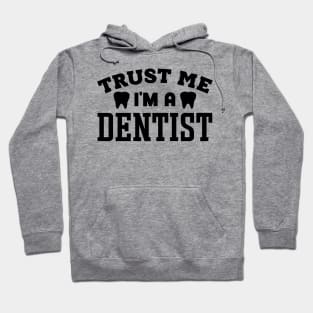 Trust Me, I'm a Dentist Hoodie